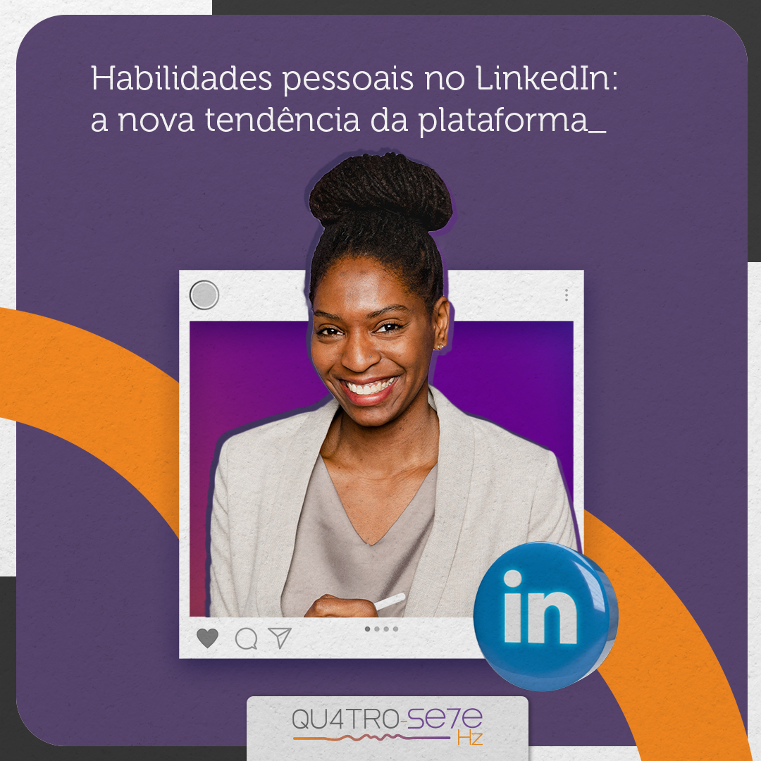 A importância das Soft Skills no LinkedIn - QU4TRO SE7EHz
